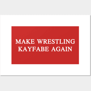 Make Wrestling Kayfabe Again Posters and Art